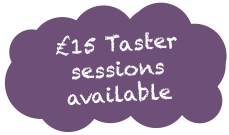 £15 Taster sessions available subject to availability